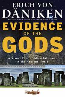 9781601632470-1601632479-Evidence of the Gods: A Visual Tour of Alien Influence in the Ancient World (Erich von Daniken Library)