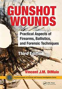 9780367778422-0367778424-Gunshot Wounds: Practical Aspects of Firearms, Ballistics, and Forensic Techniques, Third Edition (Practical Aspects of Criminal and Forensic Investigations)