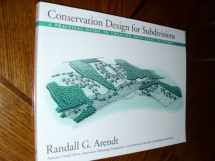 9781559634892-1559634898-Conservation Design for Subdivisions: A Practical Guide To Creating Open Space Networks
