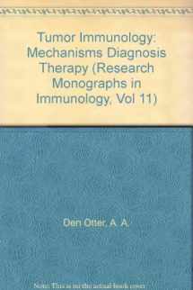 9780444808660-0444808663-Tumor Immunology: Mechanisms Diagnosis Therapy (Research Monographs in Immunology, Vol 11)