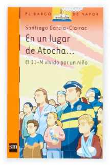 9788434833616-8434833611-En un lugar de Atocha...: El 11-M vivido por un niño (El barco de vapor / The Steamboat) (Spanish Edition)