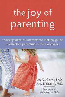 9781572245938-157224593X-The Joy of Parenting: An Acceptance and Commitment Therapy Guide to Effective Parenting in the Early Years
