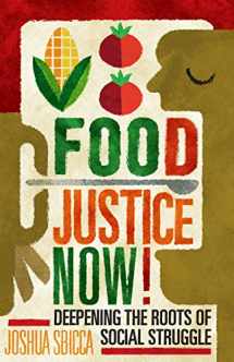 9781517904005-1517904005-Food Justice Now!: Deepening the Roots of Social Struggle
