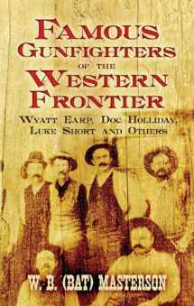 9780486470146-0486470148-Famous Gunfighters of the Western Frontier: Wyatt Earp, Doc Holliday, Luke Short and Others