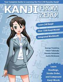 9780996786317-0996786317-Kanji From Zero! 1: Proven Techniques to Learn Kanji with Integrated Workbook (Second Edition)