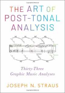 9780197543979-0197543979-The Art of Post-Tonal Analysis: Thirty-Three Graphic Music Analyses