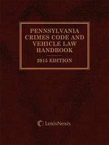9781632825322-1632825325-Pennsylvania Crimes Code and Vehicle Law Handbook with Related Statutes