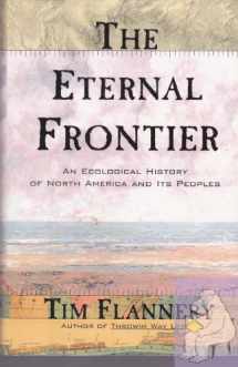 9780871137890-0871137895-The Eternal Frontier: An Ecological History of North America and Its Peoples