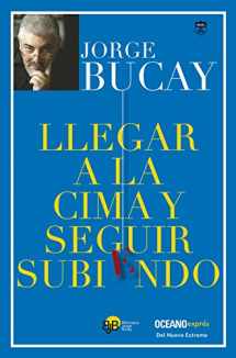 9786077352211-6077352217-Llegar a la cima y seguir subiendo (Biblioteca Jorge Bucay) (Spanish Edition)