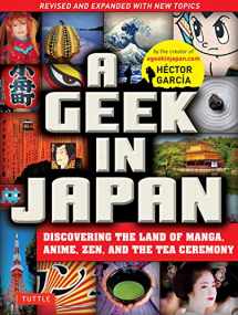 9784805313916-4805313919-A Geek in Japan: Discovering the Land of Manga, Anime, Zen, and the Tea Ceremony (Revised and Expanded with New Topics)
