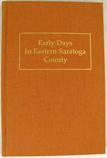 9781557871299-1557871299-Early Days In Eastern Saratoga County