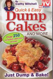 9780989586528-0989586529-Quick and Easy Dump Cakes and More. Dessert Recipe Book by Cathy Mitchell