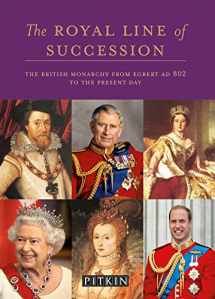 9780853729389-0853729387-The Royal Line of Succession: The British Monarchy from Egbert AD 802 to Queen Elizabeth II