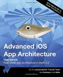 9781942878629-1942878621-Advanced iOS App Architecture (First Edition): Real-world app architecture in Swift 4.2