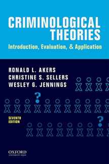 9780190455163-0190455160-Criminological Theories: Introduction, Evaluation, and Application