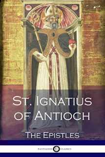 9781536970296-1536970298-St. Ignatius of Antioch: The Epistles