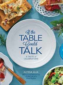 9780998131344-0998131342-If the Table Could Talk- A Taste of Celebrations