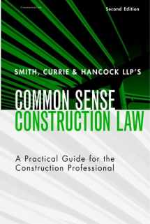 9780471390909-0471390909-Smith, Currie & Hancock's LLP's Common Sense Construction Law: A Practical Guide for the Construction Professional, 2nd Edition