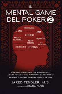 9780996191982-0996191984-Il Mental Game Del Poker 2: Strategie Collaudate per Migliorare le Abilità Pokeristiche, Aumentare la Resistenza Mentale e Giocare Costantemente In Zona (Italian Edition)