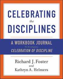 9780060698676-0060698675-Celebrating the Disciplines: A Workbook Journal to Accompany Celebration of Discipline
