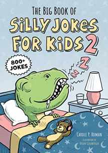 9781647396039-1647396034-The Big Book of Silly Jokes for Kids 2: 800+ Jokes