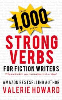 9781076239860-1076239862-Strong Verbs for Fiction Writers (Indie Author Resources)