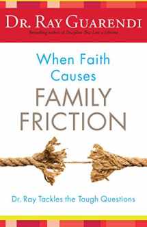 9781616369231-161636923X-When Faith Causes Family Friction: Dr. Ray Tackles the Tough Questions