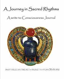 9781535245227-1535245220-A Journey in Sacred Rhythms: A Write to Consciousness Journal (Sacred Rhythms Journal)