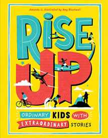 9781524855291-1524855294-Rise Up: Ordinary Kids with Extraordinary Stories