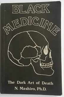 9780873641012-0873641019-Black Medicine: The Dark Art of Death