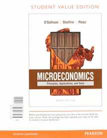 9780134420776-0134420772-Microeconomics: Principles, Applications and Tools, Student Value Edition Plus MyLab Economics with Pearson eText -- Access Card Package