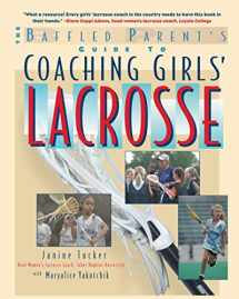 9780071412254-0071412255-Coaching Girls' Lacrosse: A Baffled Parent's Guide