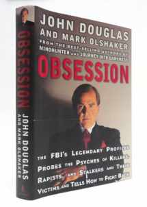 9780684845609-0684845601-Obsession: The FBI's Legendary Profiler Probes the Psyches of Killers, Rapists and Stalkers and Their Victims and Tells How to Fight Back