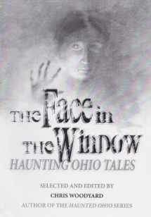 9780962847295-0962847291-The Face in the Window: Haunting Ohio Tales