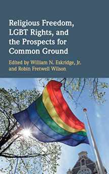 9781108470155-1108470157-Religious Freedom, LGBT Rights, and the Prospects for Common Ground