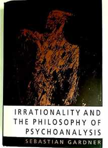 9780521410908-0521410908-Irrationality and the Philosophy of Psychoanalysis