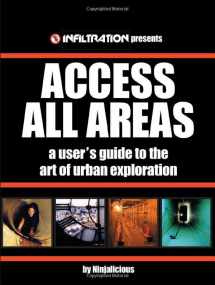 9780973778700-0973778709-Access All Areas: A User's Guide to the Art of Urban Exploration