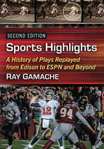 9781476692289-1476692289-Sports Highlights: A History of Plays Replayed from Edison to ESPN and Beyond, 2d ed.