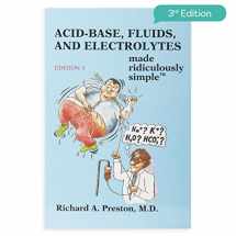 9781935660293-1935660292-Acid-Base, Fluids, and Electrolytes Made Ridiculously Simple