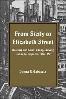 9780873957687-0873957687-From Sicily to Elizabeth Street: Housing and Social Change Among Italian Immigrants, 1880-1930 (Suny Series in American Social History)