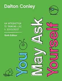 9780393674170-0393674177-You May Ask Yourself: An Introduction to Thinking like a Sociologist