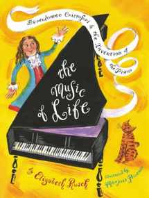 9781481444842-1481444840-The Music of Life: Bartolomeo Cristofori & the Invention of the Piano