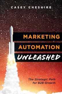 9781599327389-1599327384-Marketing Automation Unleashed: The Strategic Path for B2B Growth