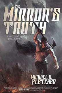 9780995312227-0995312222-The Mirror's Truth: A Novel of Manifest Delusions
