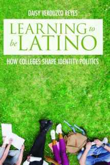9780813596464-0813596467-Learning to Be Latino: How Colleges Shape Identity Politics (Critical Issues in American Education)