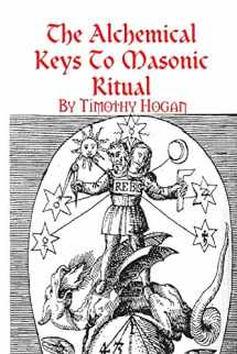 9781435704404-1435704401-The Alchemical Keys To Masonic Ritual
