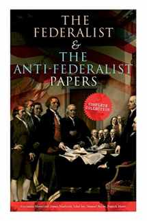 9788027331802-8027331803-The Federalist & The Anti-Federalist Papers: Complete Collection: Including the U.S. Constitution, Declaration of Independence, Bill of Rights, Important Documents by the Founding Fathers & more