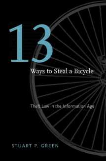 9780674047310-0674047311-Thirteen Ways to Steal a Bicycle: Theft Law in the Information Age