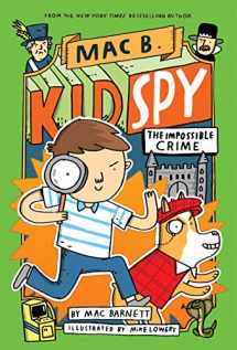 9781338143683-1338143689-The Impossible Crime (Mac B., Kid Spy #2) (2)