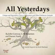9781291177121-1291177124-All Yesterdays: Unique and Speculative Views of Dinosaurs and Other Prehistoric Animals